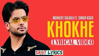 Khokhe by Mankirt Aulakh  Simar Kaur  lyrics [upl. by Sower167]