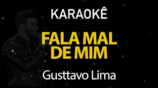 Fala Mal de Mim  Gusttavo Lima Karaokê Version [upl. by Amyas331]