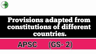 Provisions adapted from Constitution of different Countries  UPSC  GS 2 [upl. by Santiago488]