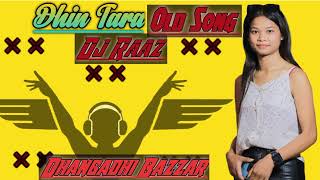 Dhin Tara Dhin Tara Old Hindi song Remix By Dj Raaz Dhangadhi Bazzar Chatakpur [upl. by Zara]