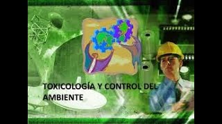 Toxicología y control ambiental [upl. by Concordia516]