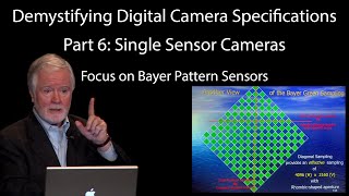 Demystifying Digital Camera Specifications 67 Single Sensor Cameras [upl. by Ynnol]