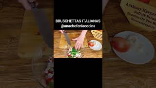 BRUSCHETTAS ITALIANAS  UnaChefenlaCocina [upl. by Springer561]