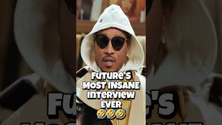 💥Future’s MOST INSANE Interview EVER 🤣🤣🤣 [upl. by Carmelle]