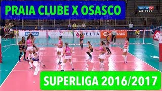 Praia Clube x Osasco  Turno  Superliga de Vôlei Feminino 20162017 [upl. by Christan719]