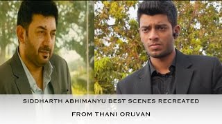 Thani Oruvan Siddharth Abhimanyu Best Scenes Recreated by Rahul Kannan [upl. by Alyl347]