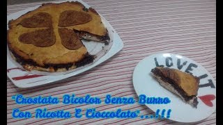 quotCrostata Bicolor Senza Burro Con Ricotta E Cioccolato🍫quot [upl. by Aicenat]