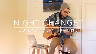 Night Changes Cover by Ricky Manning [upl. by Richlad]