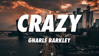 Gnarls Barkley  Crazy Lyrics [upl. by Boyce]