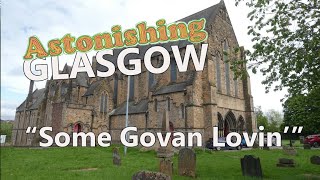 Govan lovin Astonishing Glasgow Ep44 [upl. by Ostap815]