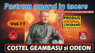 Costel Geambasu si Odeon quot Pastram amorul in tacere quot Vol11 [upl. by Sukramal]