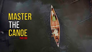 MASTER the CANOE  Learn About Canoes and Canoeing [upl. by Sinai214]