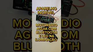 MOTORADIO AGUIA ILUMINAÇÃO EM LED E BLUETOOTH ESTEREO NO AM somautomotivo anos80 [upl. by Sanderson306]