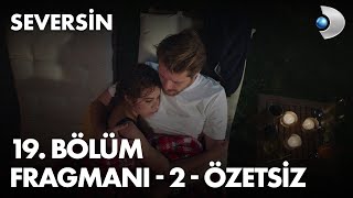 Seversin 19 Bölüm Fragmanı  2  ÖZETSİZ [upl. by Kallista]