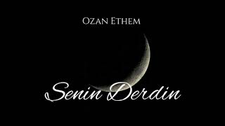 Senin Derdin  Ozan Ethem [upl. by Allis]