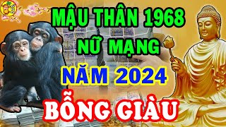 🔴Hé Lộ Tử Vi 2024 Mậu Thân 1968 Nữ Mạng Được Phật Trời Ưu Ái Đổi Vận Giàu Sang Tiền Nhét Nứt Két [upl. by Anialad226]