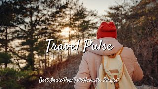 Destination Jams Music to Fuel Your Adventure  Best IndiePopFolkAcoustic Playlist [upl. by Yuhas]