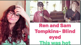 Ren and Sam TompkinsBlind EyedMC Sessions REACTION [upl. by Lletniuq954]