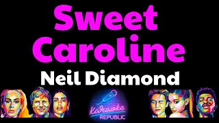 Sweet Caroline  Neil Diamond Lyrics Karaoke [upl. by Tuck216]