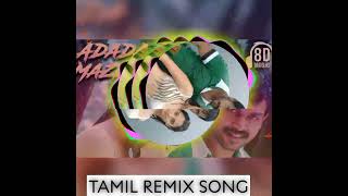 ADADA MAZHAIDA remixsong by tamil remix song by tamil [upl. by Ajin172]