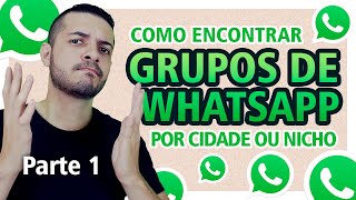 Como encontrar GRUPOS DE WHATSAPP da sua cidade ou nicho sem convite  sem aplicativo Parte 1 [upl. by Novonod]