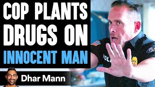 Cop PLANTS DRUGS On INNOCENT MAN What Happens Is Shocking  Dhar Mann [upl. by Cattima513]