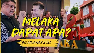 ORANG MELAKA WAJIB DENGAR NI BELANJAWAN 2025 UNTUK MELAKA melaka malaysia pmx madani [upl. by Zetra75]