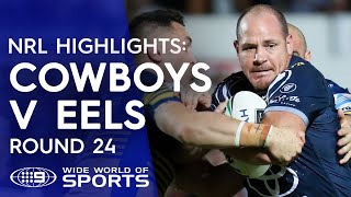 NRL Highlights North Queensland Cowboys v Parramatta Eels  Round 24 [upl. by Eenert405]