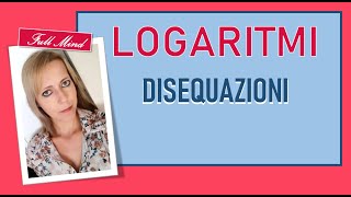 LOGARITMI come risolvere le disequazioni [upl. by Eittel]