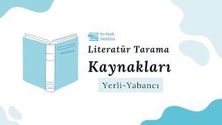 Yerli ve Yabancı Literatür Tarama Kaynakları Akademik Veritabanları [upl. by Aivatnwahs]