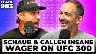 Brendan Schaub amp Bryan Callens INSANE wager on UFC 300  TFATK Ep 983 [upl. by Anairt]