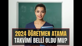 ATAMA TAKVİMİ 2024 ÖĞRETMEN ATAMASI  TAKVİMİN YAYINLANMASI Neler olacak [upl. by Adnovoj]