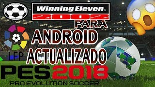 Winning Eleven 2002 ¡¡Actualizado 2018 Liga Española para Android [upl. by Nawaj]