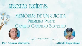 Memórias de Um Suicida  Primeira Parte  Camilo Candido Botelho [upl. by Feenah]