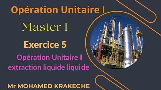 Opération Unitaire extraction liquide liquide Exercice  Master 1 GC  GPE  IP [upl. by Beckett685]