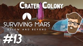 Observations Crater Colony Part 13  Surviving Mars Below amp Beyond Gameplay [upl. by Ramona]