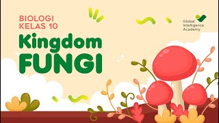 BIOLOGI Kelas 10  Kingdom Fungi  GIA Academy [upl. by Cyrie]