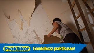 Tervezd újra a Praktikerrel  Tapétaleszedés [upl. by Janice]