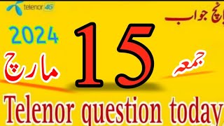 15 march 2024 questions and answers  My Telenor TODAY Answers [upl. by Ecam575]