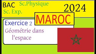 BAC MAROC 2024 11 juinExamen national Sciences Exp et physique  Corrigé Ex2 Géométrie espace [upl. by Ronyar]