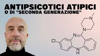 Antipsicotici Atipici o di quotseconda generazionequot definizione caratteristiche e funzioni [upl. by Haziza110]