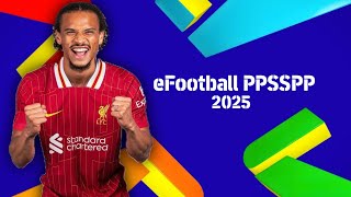 DOWNLOAD eFOOTBALL PES 2025 PPSSPP BEST GRAPHICS NEW KITS amp LATEST TRANSFER TERBARU [upl. by Kirad920]