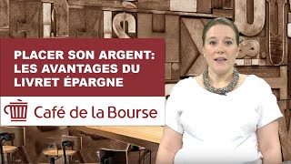 Placer son argent  les avantages du livret épargne [upl. by Martinsen]