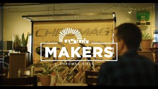 MAKERS Chromag Bikes [upl. by Eadrahc]