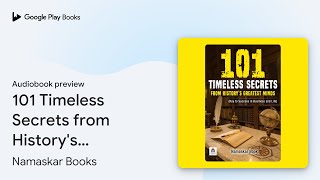 101 Timeless Secrets from Historys Greatest… by Namaskar Books · Audiobook preview [upl. by Hardner]