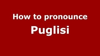 How to pronounce Puglisi ItalianItaly  PronounceNamescom [upl. by Isadore]