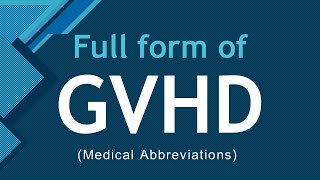 Full form of GVHDMedical Terms [upl. by Ahsenar905]