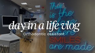 DAY IN THE LIFE ORTHODONTIC ASSISTANT [upl. by Quitt]