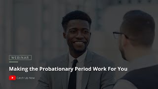 Making the Probationary Period Work For You [upl. by Damha]