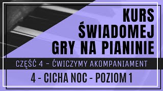 Część 4 Lekcja 4  Cicha noc  poziom 1  akompaniament na pianinie  NUTY  TUTORIAL  KOLĘDA [upl. by Mayhew]